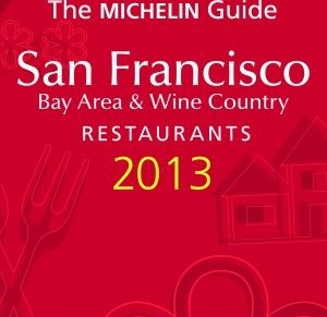 The 7th edition of the 2012 Michelin Guide San Francisco Bay Area & Wine Country 2013
