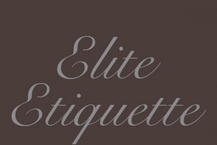 Elite Etiquette. Be sure you know before you go